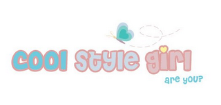 COOL STYLE GIRL ARE YOU?