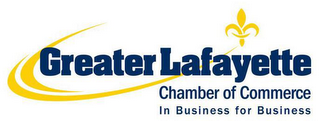 GREATER LAFAYETTE CHAMBER OF COMMERCE IN BUSINESS FOR BUSINESS