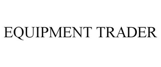 EQUIPMENT TRADER