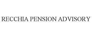 RECCHIA PENSION ADVISORY