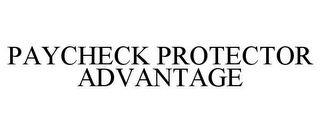 PAYCHECK PROTECTOR ADVANTAGE