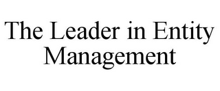 THE LEADER IN ENTITY MANAGEMENT