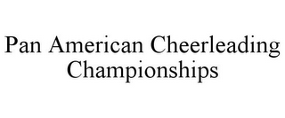 PAN AMERICAN CHEERLEADING CHAMPIONSHIPS