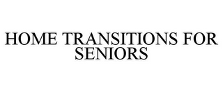 HOME TRANSITIONS FOR SENIORS