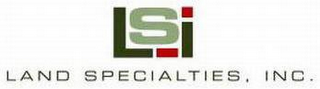 LSI LAND SPECIALTIES, INC.