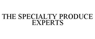 THE SPECIALTY PRODUCE EXPERTS