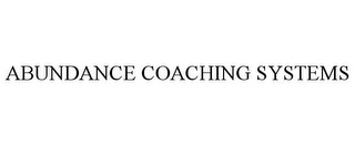 ABUNDANCE COACHING SYSTEMS