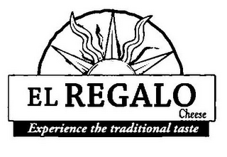 EL REGALO CHEESE EXPERIENCE THE TRADITIONAL TASTE