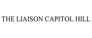 THE LIAISON CAPITOL HILL