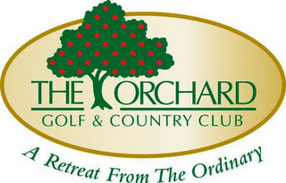 THE ORCHARD GOLF & COUNTRY CLUB A RETREAT FROM THE ORDINARY