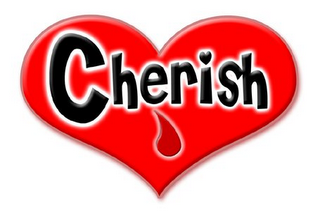 CHERISH