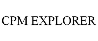 CPM EXPLORER