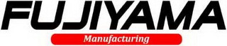 FUJIYAMA MANUFACTURING