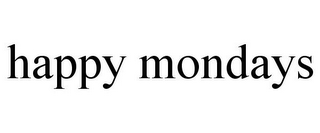 HAPPY MONDAYS