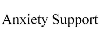 ANXIETY SUPPORT