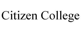 CITIZEN COLLEGE