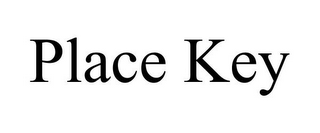 PLACE KEY