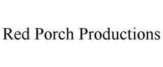 RED PORCH PRODUCTIONS