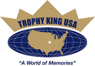 TROPHY KING USA "A WORLD OF MEMORIES"