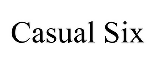 CASUAL SIX