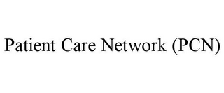 PATIENT CARE NETWORK (PCN)