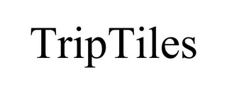 TRIPTILES