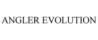 ANGLER EVOLUTION