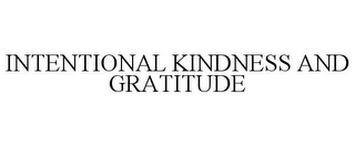 INTENTIONAL KINDNESS AND GRATITUDE