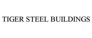 TIGER STEEL BUILDINGS