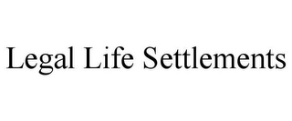 LEGAL LIFE SETTLEMENTS