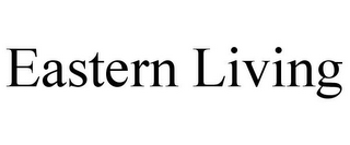 EASTERN LIVING
