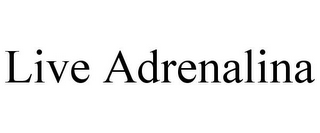 LIVE ADRENALINA