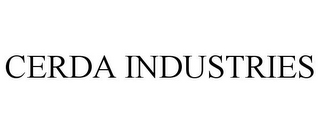 CERDA INDUSTRIES