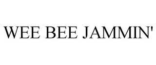 WEE BEE JAMMIN'