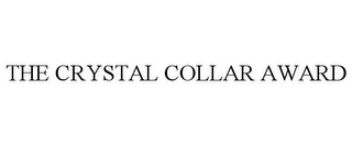 THE CRYSTAL COLLAR AWARD