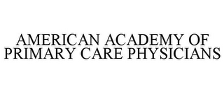 AMERICAN ACADEMY OF PRIMARY CARE PHYSICIANS