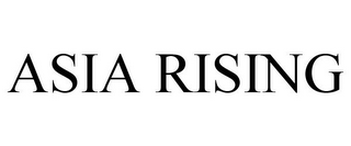 ASIA RISING