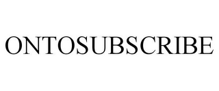 ONTOSUBSCRIBE