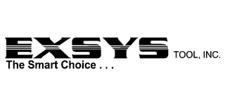 EXSYS TOOL, INC. THE SMART CHOICE ...