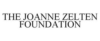 THE JOANNE ZELTEN FOUNDATION