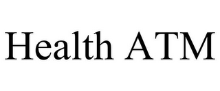 HEALTH ATM