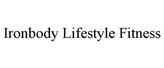 IRONBODY LIFESTYLE FITNESS