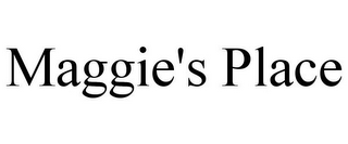 MAGGIE'S PLACE