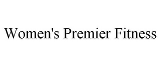 WOMEN'S PREMIER FITNESS