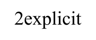 2EXPLICIT