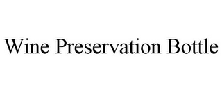 WINE PRESERVATION BOTTLE