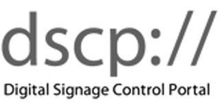 DSCP:// DIGITAL SIGNAGE CONTROL PORTAL