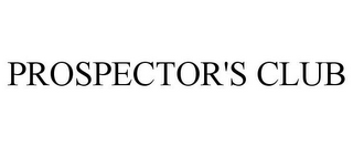 PROSPECTOR'S CLUB