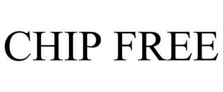 CHIP FREE