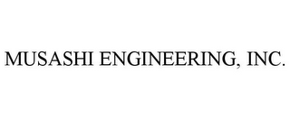 MUSASHI ENGINEERING, INC.